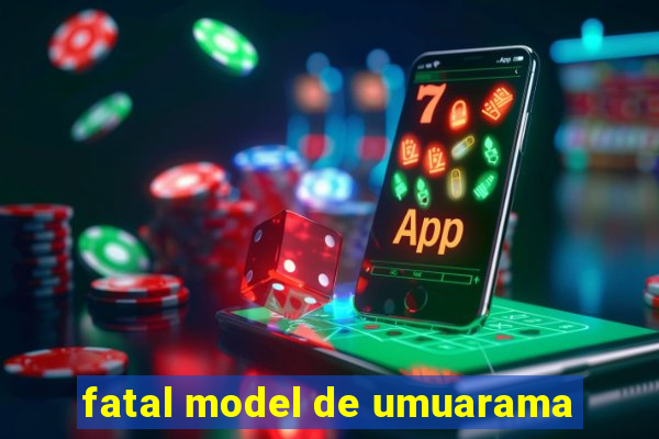 fatal model de umuarama